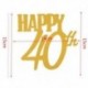 5db Happy 40th - Arany színű akril tortadísz szülinapra - Y8R5